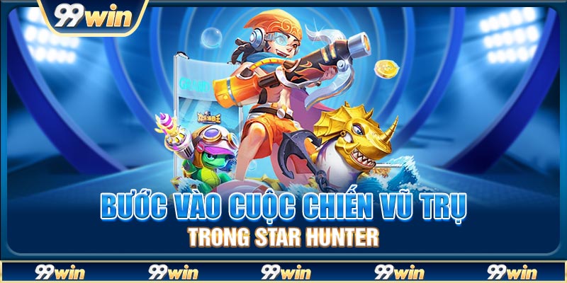 Bước vào cuộc chiến vũ trụ trong Star Hunter