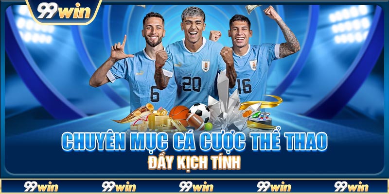 Chuyên mục cá cược thể thao đầy kịch tính