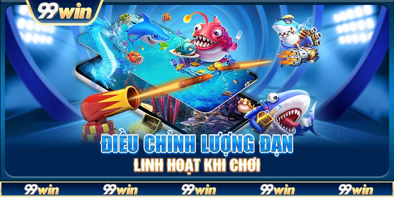 Điều chỉnh lượng đạn linh hoạt khi chơi