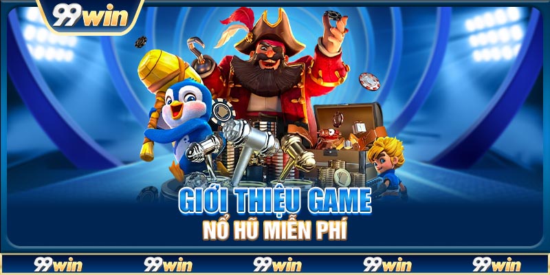 Giới thiệu game nổ hũ miễn phí