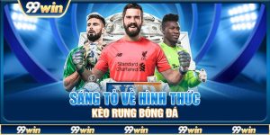 Sáng tỏ về hình thức kèo rung bóng đá