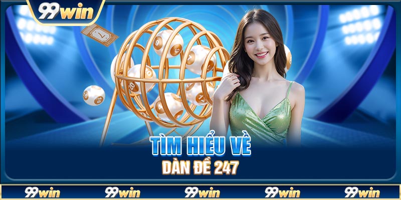 Tìm hiểu về dàn đề 247